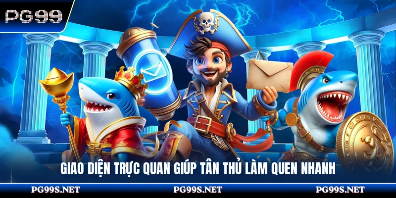Giao diện trực quan giúp tân thủ làm quen nhanh 
