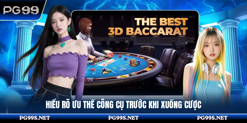 Hiểu rõ ưu thế công cụ trước khi xuống cược