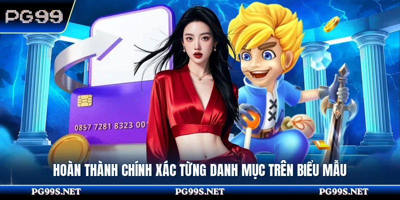 Hoàn thành chính xác từng danh mục trên biểu mẫu