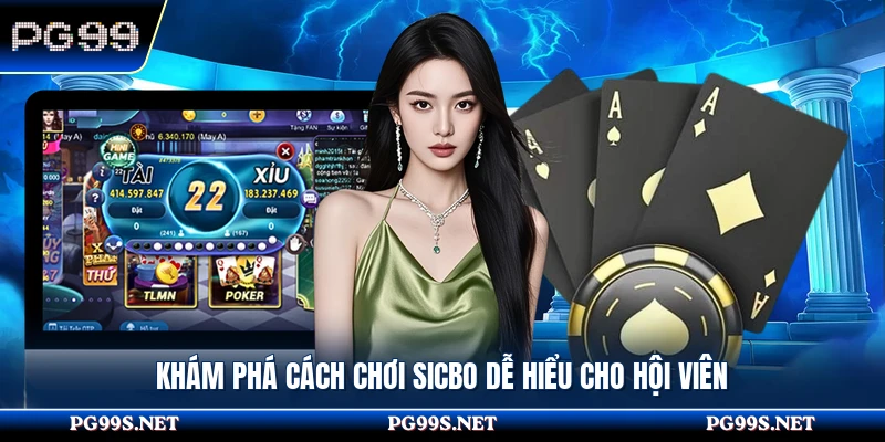 Khám phá cách chơi sicbo dễ hiểu cho hội viên