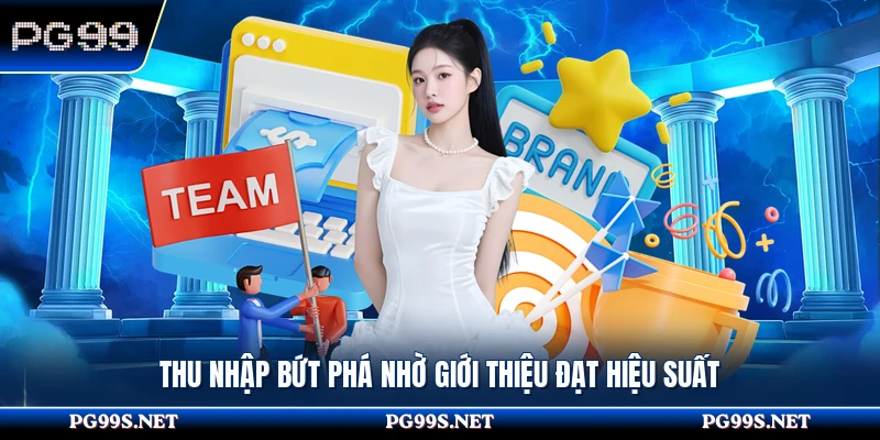 Thu nhập bứt phá nhờ giới thiệu đạt hiệu suất